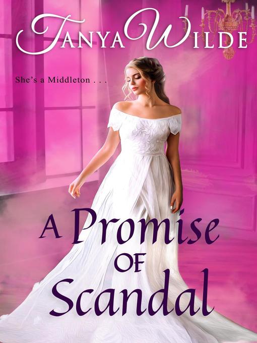 Title details for A Promise of Scandal by Tanya Wilde - Available